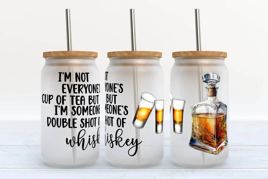 I'm not Everyone's Cup of Tea 16oz Libbey Glass Frosted Tumbler